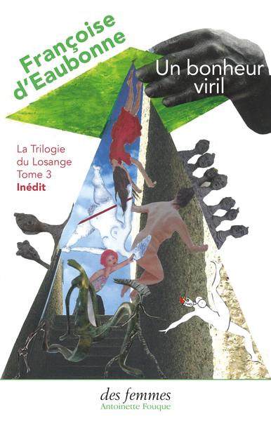 La trilogie du Losange. Vol. 3. Un bonheur viril