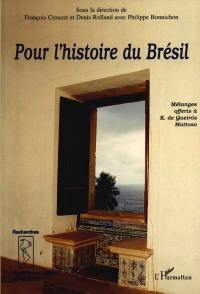 Pour l'histoire du Brésil : mélanges offerts à K. de Queiros Mattoso