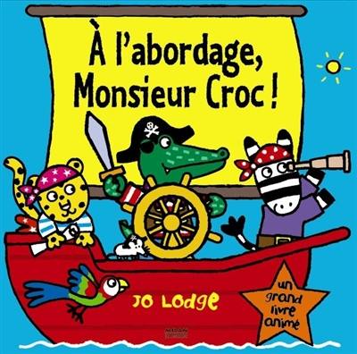 A l'abordage, Monsieur Croc !