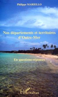 Nos départements et territoires d'outre-mer en questions-réponses : testez et enrichissez votre connaissance culturelle