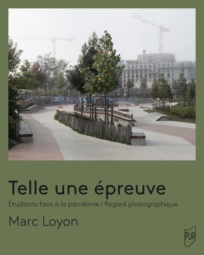 Telle une épreuve : étudiants face à la pandémie : regard photographique