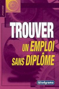 Trouver un emploi sans diplôme