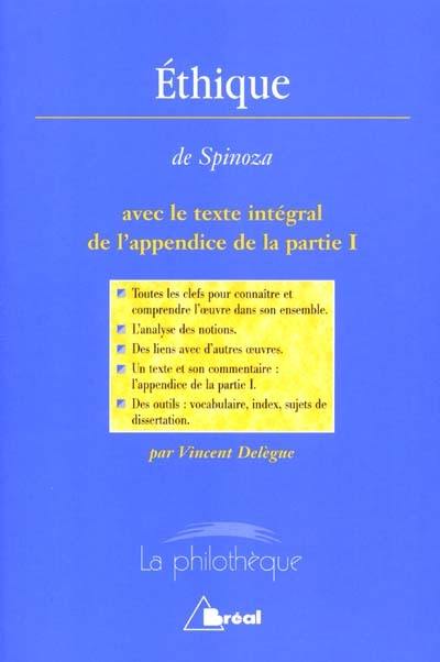 Ethique, Baruch Spinoza : avec le texte intégral de l'appendice de la partie I