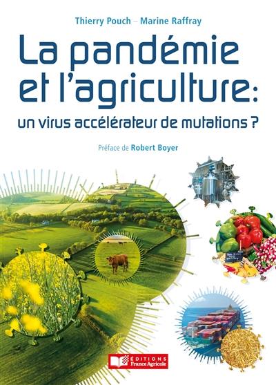 La pandémie et l'agriculture : un virus accélérateur de mutations ?