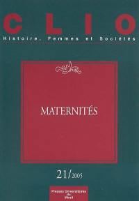 Clio : femmes, genre, histoire, n° 21. Maternités