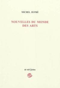 Nouvelles du monde des arts : musiciens, écrivains, architectes, plasticiens et autres acteurs de l'art