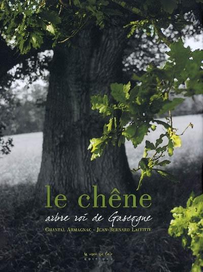 Le chêne : arbre roi de Gascogne