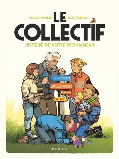 Le Collectif : histoire de notre éco-hameau