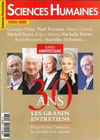 Sciences humaines, hors série, n° 25. 30 ans : les grands entretiens : regards sur l'humain, les sociétés et le monde