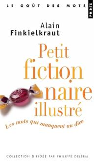 Petit fictionnaire illustré : les mots qui manquent au dico