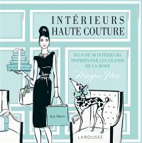 Intérieurs haute couture : plus de 30 intérieurs inspirés par les grands de la mode