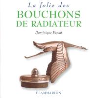 La folie des bouchons de radiateur