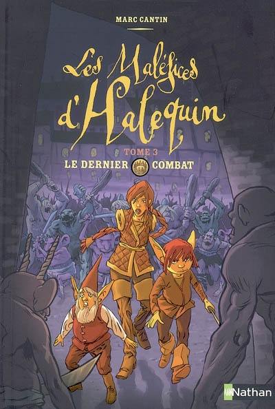 Les maléfices d'Halequin. Vol. 3. Le dernier combat