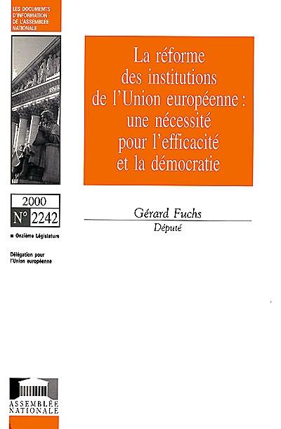 La réforme des institutions de l'Union européenne : une nécessité pour l'efficacité et la démocratie