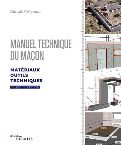 Manuel technique du maçon. Matériaux, outils, techniques