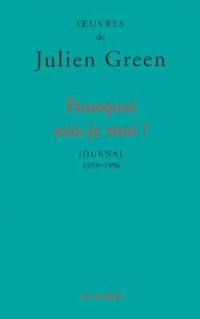 Oeuvres de Julien Green. Journal. Vol. 16. Pourquoi suis-je moi ? : 1993-1996