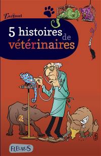 5 histoires de vétérinaires