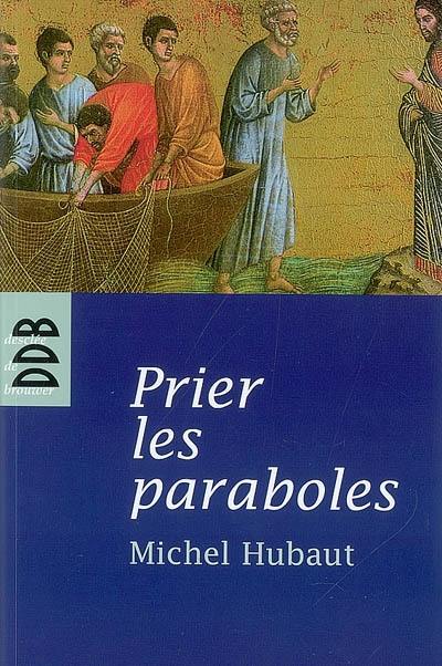 Prier les paraboles : accueillir le royaume de Dieu