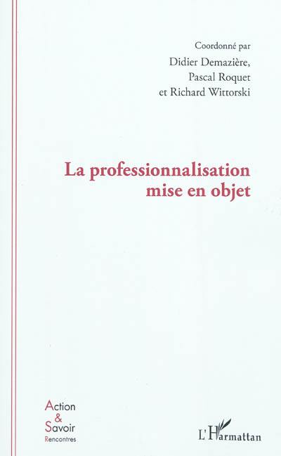 La professionnalisation mise en objet