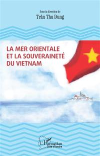 La mer orientale et la souveraineté du Vietnam