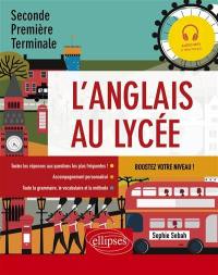 L'anglais au lycée seconde, première, terminale, A2-B2 : boostez votre niveau !