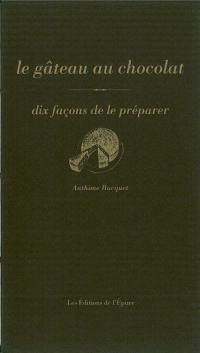 Le gâteau au chocolat : dix façons de le préparer