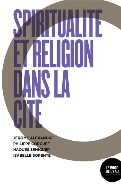 Spiritualités et engagements dans la cité : dialogue entre un musulman critique, un agnostique anarchiste, un catholique libertaire et une romancière