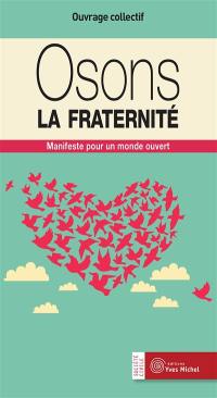 Osons la fraternité : manifeste pour un monde ouvert