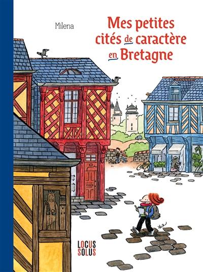 Mes petites cités de caractère en Bretagne