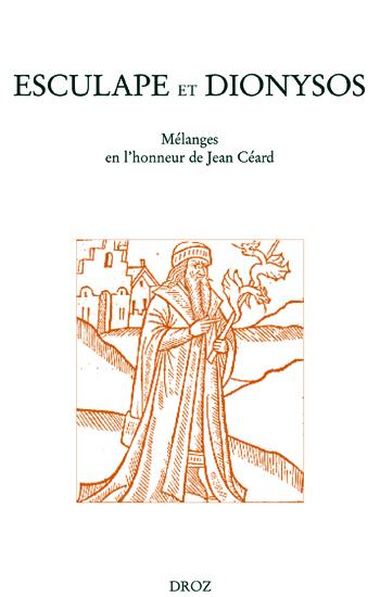 Esculape et Dionysos : mélanges en l'honneur de Jean Céard