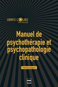 Manuel de psychothérapie et psychopathologie clinique : enfants, adolescents, adultes