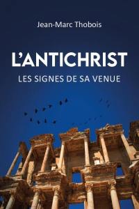 L'antichrist : les signes de sa venue