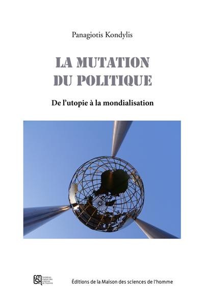 La mutation du politique : de l'utopie à la mondialisation