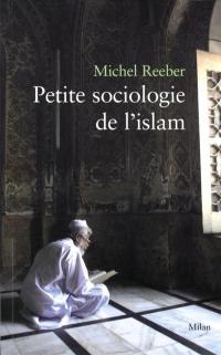 Petite sociologie de l'islam