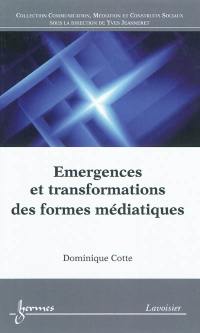 Emergences et transformations des formes médiatiques