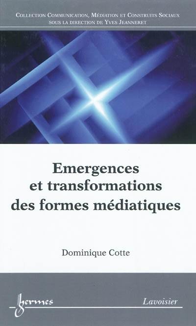 Emergences et transformations des formes médiatiques