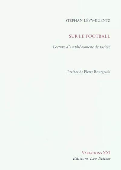 Sur le football : lecture d'un phénomène de société