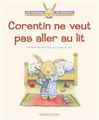 Corentin ne veut pas aller au lit : l'histoire du petit lapin qui a peur du noir