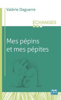 Mes pépins et mes pépites