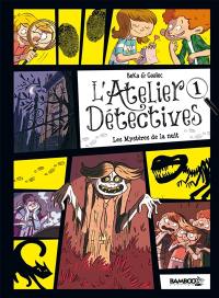 L'atelier détectives. Vol. 1. Les mystères de la nuit