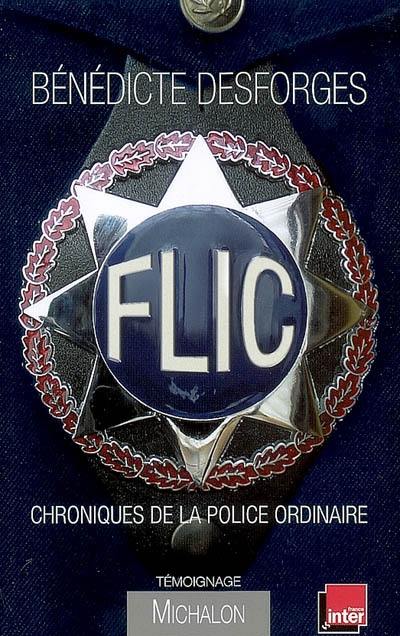 Flic : chroniques de la police ordinaire : témoignage