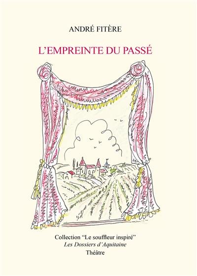 L'empreinte du passé : pièce en un seul acte : théâtre