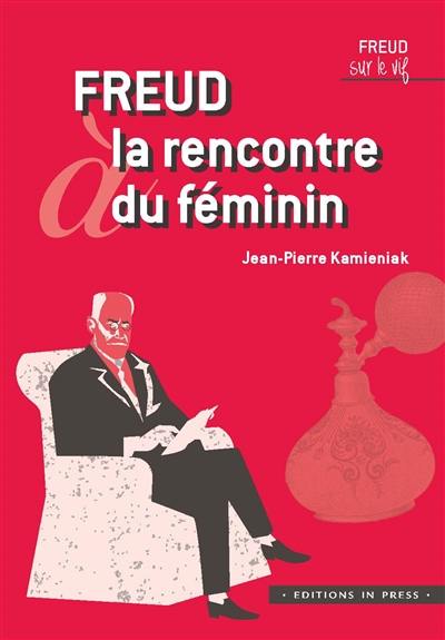 Freud à la rencontre du féminin