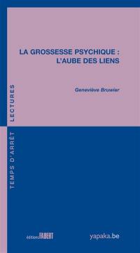 La grossesse psychique : l'aube des liens