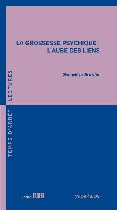 La grossesse psychique : l'aube des liens