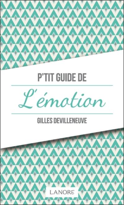 P'tit guide de l'émotion