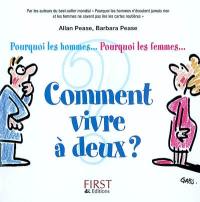 Comment vivre à deux ? : Pourquoi les hommes ? Pourquoi les femmes ?