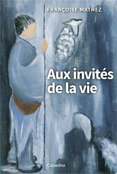 Aux invités de la vie