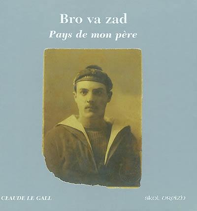 Bro va zad : le pays de mon père