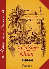 La cuisine au rhum, recettes salées